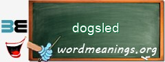 WordMeaning blackboard for dogsled